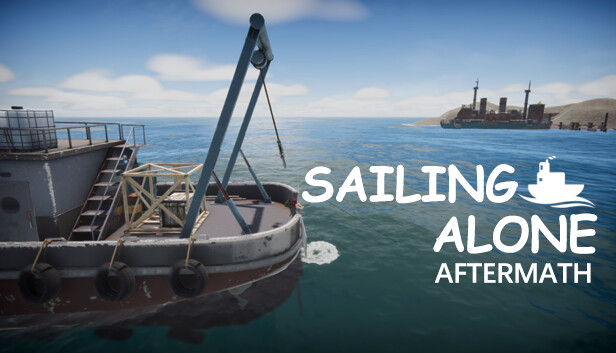 末世孤航（Sailing Alone: Aftermath）Steam平台试玩Demo现已推出：探索无限开放世界的末日航海生存之旅